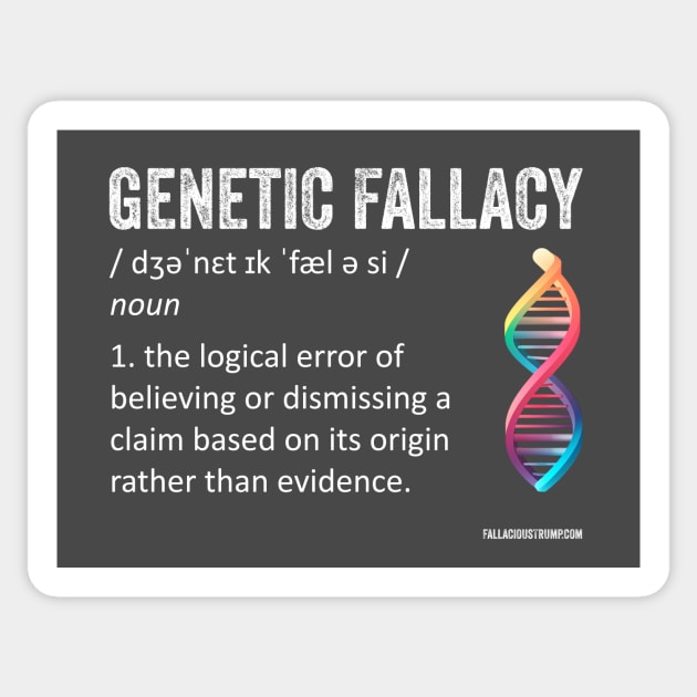 Genetic Fallacy definition Sticker by Fallacious Trump